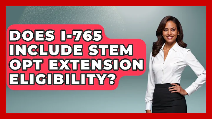 Does I-765 Include STEM OPT Extension Eligibility? - US Citizenship Immigration Guide