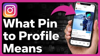 What Does Pin To Profile Mean On Instagram?