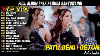Full Album One Pro  2026 ~ PATI GENI, KARI CERITO, GETUN || JULIA INDRI ~ DENIK ARMILA 2026