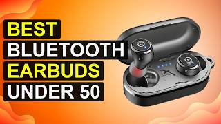 Top 5 Best Bluetooth Earbuds Under 50 | Top-Rated Wireless Earbuds Budget Top 5 Best Bluetooth Earbuds Under 50 | Top-Rated Wireless Earbuds Budget