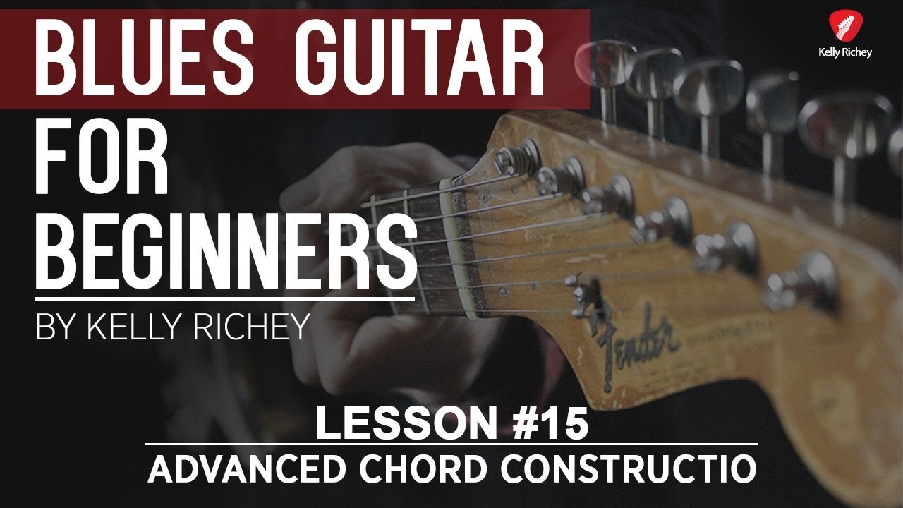 Blues Guitar for Beginners Advanced Chord Construction YouTube