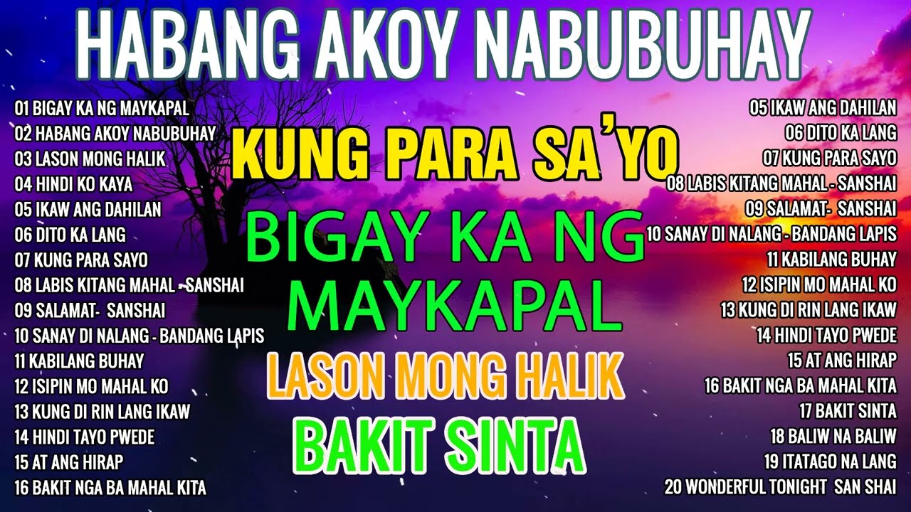 ⁣Habang Ako'y Nabubuhay ,Bigay Ka Ng Maykapal [ Playlist Album ]💚All original Tagalog Love songs