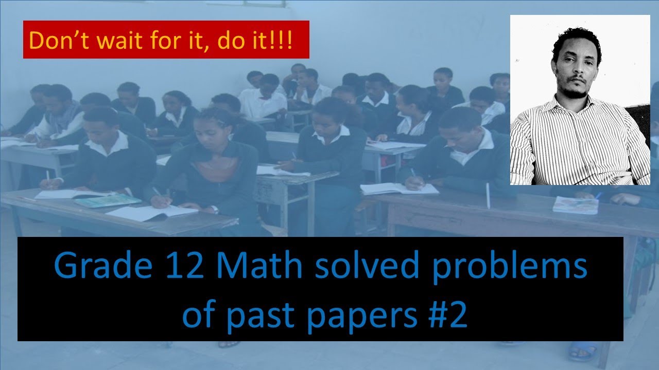 grade 12 mat solved problems of past papers - YouTube