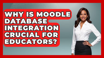Why Is Moodle Database Integration Crucial For Educators? - Teacher Tech Toolbox