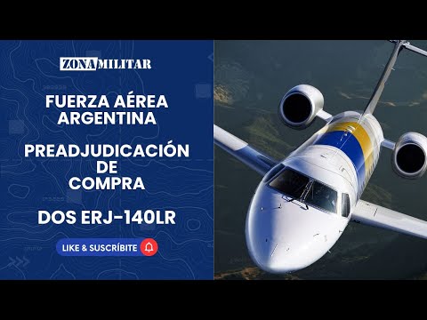 La Fuerza Aérea Argentina preadjudicó la compra de dos aviones Embraer ERJ-140LR