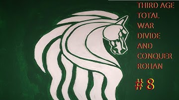 Third age total war Divide and Conquer rohan part 8