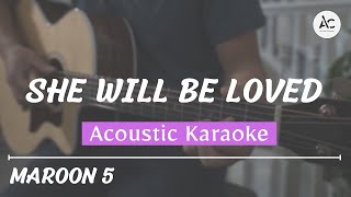 She Will Be Loved - Acoustic Karaoke (Maroon 5)