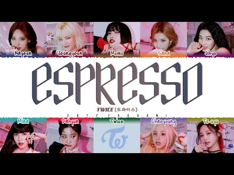 TWICE - 'ESPRESSO' Lyrics [Color Coded_Han_Rom_Eng]