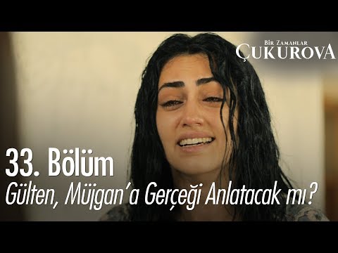 Gülten, Müjgan'a Gerçeği Anlatacak Mı? - Bir Zamanlar Çukurova 33. Bölüm