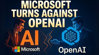 Microsoft Turns Against OpenAI – What It Means for AI’s Future