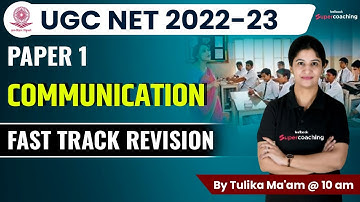UGC NET 2023 | Communication For Paper 1 | Fastrack Revision | By Tulika Ma
