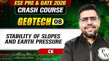 Geotech Engineering 08 | Stability of Slopes and Earth Pressure | CE | ESE & GATE 2026 Crash Course