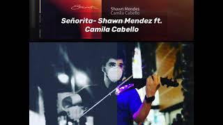 Señorita - Shawn Mendes Ft. Camila Cabello Violín Cover By Daniel Narvaez