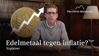 Edelmetaal als bescherming tegen inflatie, Waarom? | The Silver Mountain