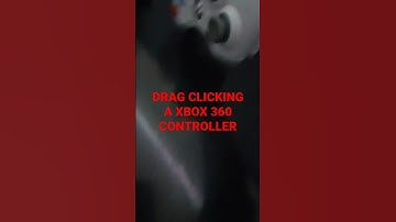 DRAG CLICKING A XBOX 360 CONTROLLER