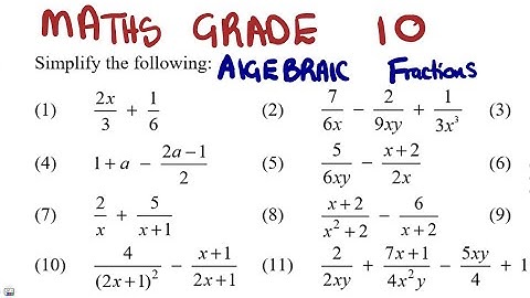 Mathematics Grade 10 Algebraic Fractions Addition and Subtraction @mathszoneafricanmotives
