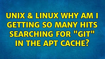 Unix & Linux: Why am I getting so many hits searching for "git" in the apt cache? (2 Solutions!!)