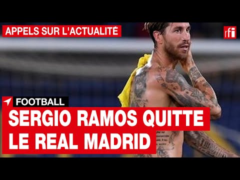 Vidéo: Pourquoi Sergio Ramos quitte le Real Madrid ?