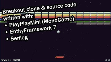 Breakout clone (with source code), using EF7, PlayPlayMini (MonoGame), and Serilog