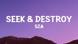 @sza  - Seek &amp; Destroy (Lyrics)