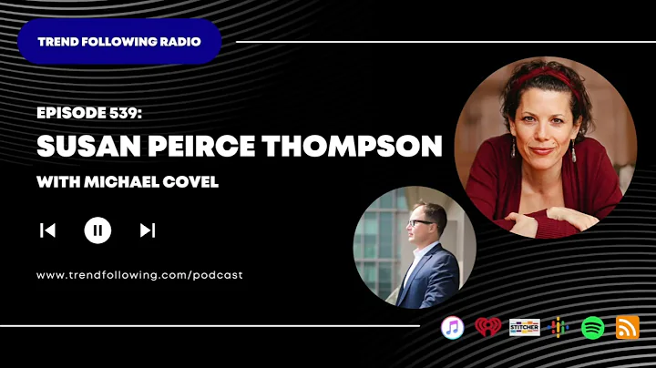 Ep. 539: Susan Peirce Thompson with Michael Covel on Trend Following Radio