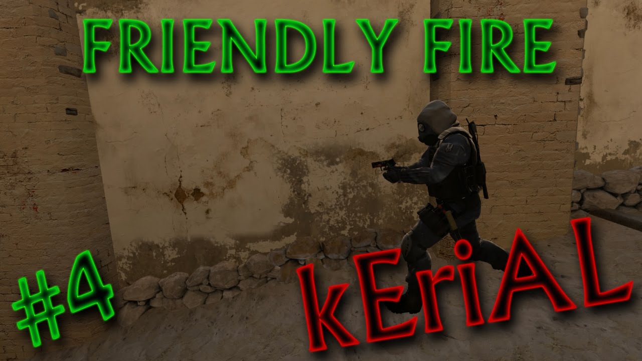 Friendly Fire #4: kEriAL