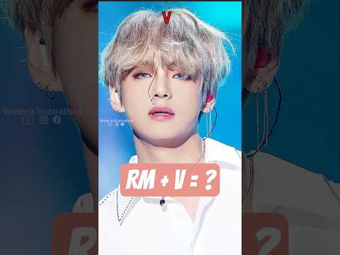 IF RM And V Are Same Person Shorts