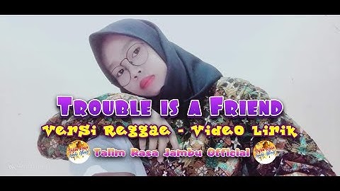 #Lenka  Trouble is a Friend - versi Reggae video Lirik