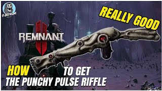 INCREDIBLE And FLEXIBLE Gun To Get PULSE RIFFLE GUIDE | Remnant 2