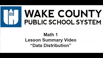 Math 1 Unit 9 Lesson 3 Summary Video Data Distribution