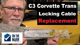 C3 Corvette Transmission Locking Cable Replacement