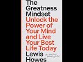 The greatness mindset unlock the power of your mind by lewis howes  summary and keynotes