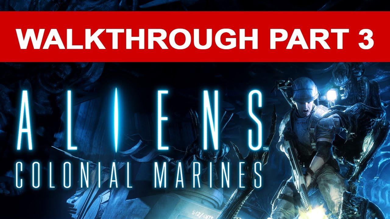 Aliens Colonial Marines Walkthrough Part 3 HD 1080p No Commentary Xbox 360 Gameplay YouTube aliens-colonial-marines-walkthrough-part-3-hd-1080p-no-commentary-xbox-360-gameplay-youtube