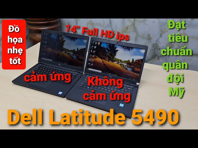 Review Dell latitude 5490  đồ họa nhẹ phiên bản cảm ứng cà không cảm ứng