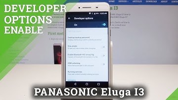 PANASONIC Eluga I3 DEVELOPER OPTIONS / Enable OEM Unlock