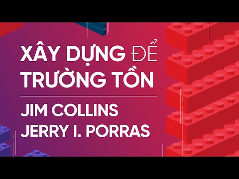 [Sách nói] - Xây Dựng Để Trường Tồn - Chương 1 | Jim Collins & Jerry I. Porras