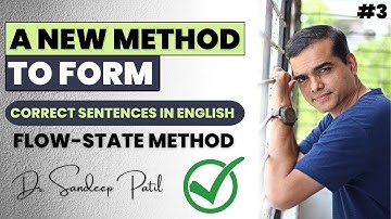 A new method to form correct sentences in English. |  Flow-state method # 3. | by Dr. Sandeep Patil.