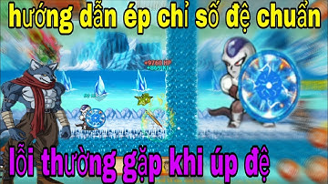 Hướng dẫn úp đệ không mắc lỗi chỉ số từ 10tỷ lên 20tỷ sức mạnh - Ngọc rồng Online | bestupsv1s
