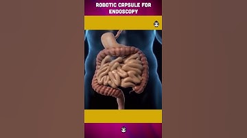 Robotic Capsule foe Endoscopy... What does it do ?