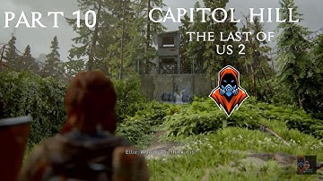 THE LAST OF US 2 WALKTHROUGH PART 10 (Capitol Hill)PS4 NO COMMENTARY