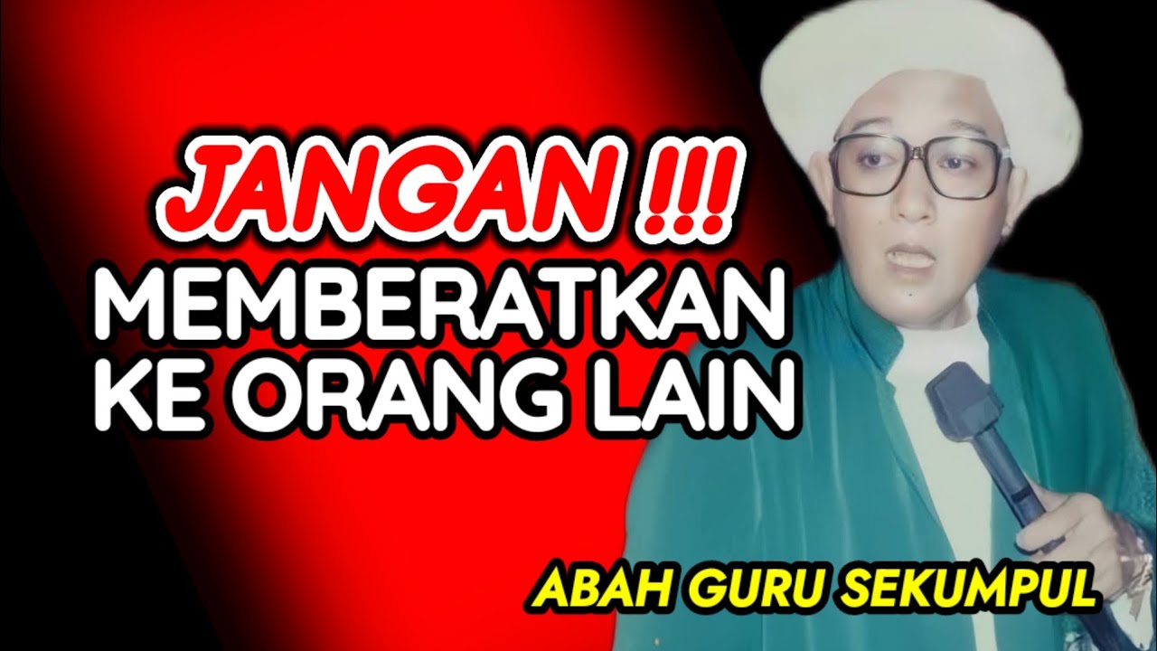 Jangan Memberatkan ke Orang Lain || Abah Guru Sekumpul
