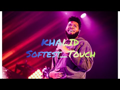 Khalid - Softest Touch lyrics
