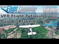 How to plan and execute a VFR flight in Microsoft Flight Simulator (Part 1 - Planning)