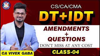 🔴DT + IDT Amendments &amp; Questions🔴 Lecture 4 | CA Vivek Gaba | FA, 2023 | May/June 2024 | Must Watch