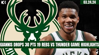 GIANNIS ANTETOKOUNMPO DROPS 30 PTS 19 REBS VS THUNDER GAME HIGHLIGHTS