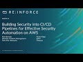 AWS re:Inforce 2019: Build Security in CI/CD Pipelines for Effective Security Automation (SDD351-S)