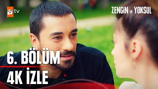 Zengin Ve Yoksul 6. Bölüm 4K İzle Zengin Ve Yoksul