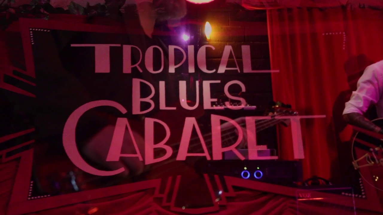 TROPICAL BLUES CABARET  "RIVER"