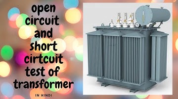 Open circuit and short circuit test of transformer