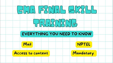 Everything You Need to know About CMA Final Skills Training | Mail | NPTEL | Orientation